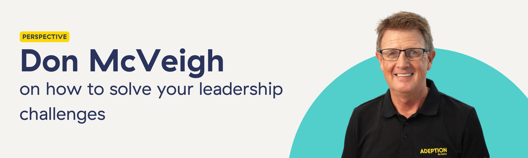 Don McVeigh on how to solve your leadership challenges