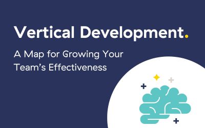 Vertical Development A Map for Growing Your Team’s Effectiveness