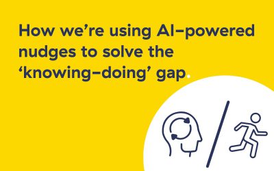 How we’re using AI-powered nudges to bridge the ‘knowing-doing’ gap.